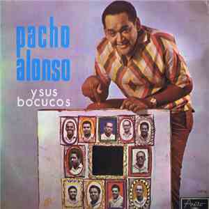 Pacho Alonso Y Sus Bocucos - Pacho Alonso Y Sus Bocucos FLAC