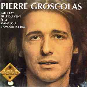 Pierre Groscolas - Pierre Grocolas - Collection Gold FLAC