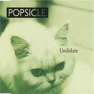 Popsicle - Undulate FLAC
