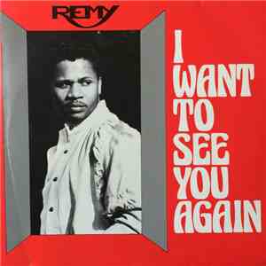Remy - I Want To See You Again FLAC