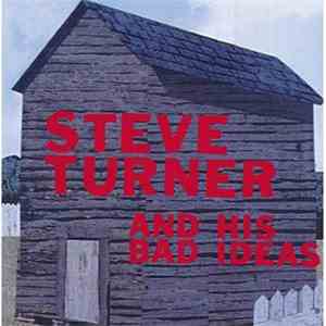 Steve Turner - Steve Turner And His Bad Ideas FLAC