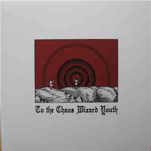Thou  - To The Chaos Wizard Youth FLAC