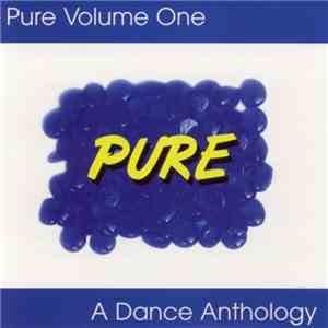 Various - Pure Volume One - A Dance Anthology FLAC