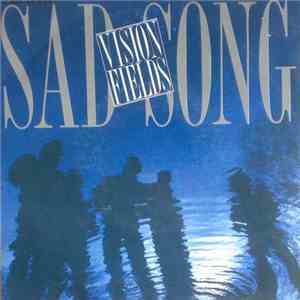 Vision Fields - Sad Song FLAC