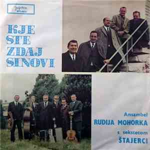 Ansambel Rudija Mohorka S Sekstetom Štajerci - Kje Ste Zdaj Sinovi FLAC