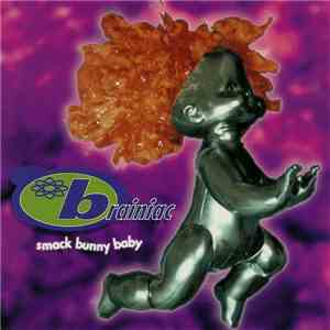 Brainiac - Smack Bunny Baby FLAC