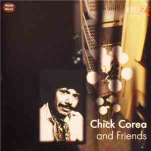 Chick Corea - Chick Corea And Friends FLAC