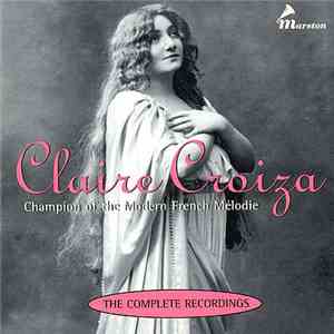 Claire Croiza - Champion Of The Modern French Mélodie FLAC