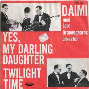 Daimi Med Jørn Grauengaards Orkester - Yes, My Darling Daughter / Twilight Time FLAC