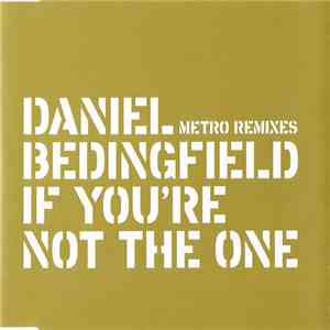 Daniel Bedingfield - If You're Not The One (Metro Remixes) FLAC