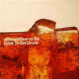 DifferentGear vs. Sia - Drink To Get Drunk FLAC