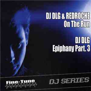 DJ DLG & Redroche / DJ DLG - On The Run / Epiphany Part. 3 FLAC
