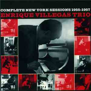 Enriue VILLEGAS Trio - Complete New York Sessions 1955-1957 FLAC
