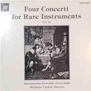 Ensemble Instrumental De Grenoble, Stéphane Cardon, Michèle Fromenteau, Jean-Philippe Vasseur, Michel Sanvoisin, Jacques Vandeville - Four Concerti for Rare Instruments Vol. II FLAC