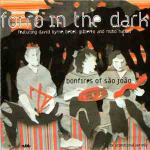 Forro In The Dark - Bonfires Of São João FLAC