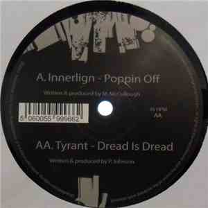 Innerlign / Tyrant  - Poppin Off / Dread Is Dread FLAC