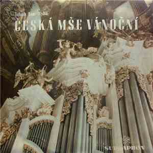 Jakub Jan Ryba - Česká Mše Vánoční FLAC