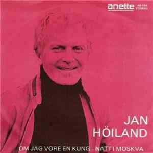 Jan Höiland - Om Jag Vore En Kung / Natt I Moskva FLAC