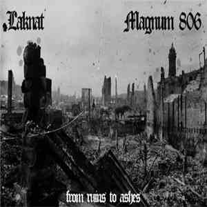 Laknat / Magnum 806 - From Ruins To Ashes FLAC