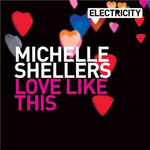 Michelle Shellers - Love Like This FLAC