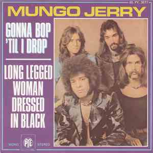Mungo Jerry - Long Legged Woman Dressed In Black / Gonna Bop 'Til I Drop FLAC