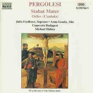 Pergolesi, Julia Faulkner, Anna Gonda, Camerata Budapest, Michael Halász - Stabat Mater - Orfeo (Cantata) FLAC