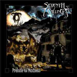 Seventh Calling - Prelude To Madness FLAC