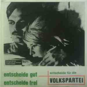 Tanzorchester Willi Kloiber - Entscheide Gut - Entscheide Frei - Entscheide Für Die Volkspartei FLAC