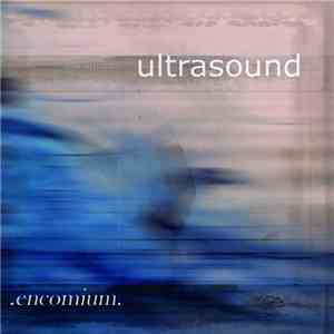 Ultrasound  - .Encomium. FLAC