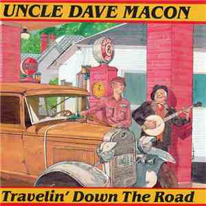 Uncle Dave Macon - Travelin' Down The Road FLAC