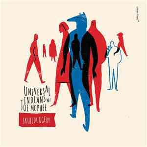 Universal Indians W/ Joe McPhee - Skullduggery FLAC