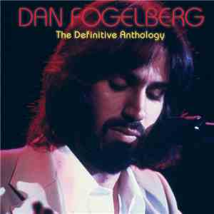 Dan Fogelberg - The Definitive Anthology FLAC