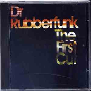 Dr. Rubberfunk - The First Cut FLAC