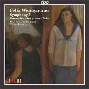 Felix Weingartner / Sinfonieorchester Basel, Marko Letonja - Symphony 5 • Ouvertüre »Aus Ernster Zeit« FLAC