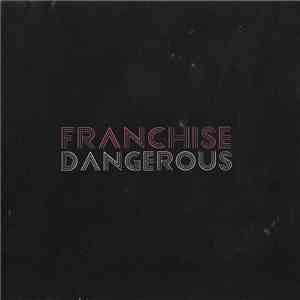 Franchise  - Dangerous FLAC