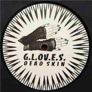 G.L.O.V.E.S. - Dead Skin FLAC