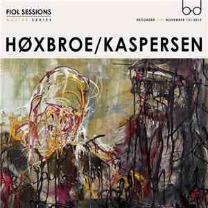 Høxbroe / Kaspersen - Fiol Sessions FLAC
