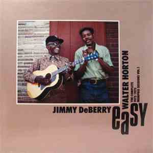 Jimmy DeBerry & Walter Horton - Easy - The Complete 1972/1973 Memphis Sessions Vol. 1 FLAC