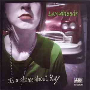 Lemonheads - It's A Shame About Ray FLAC