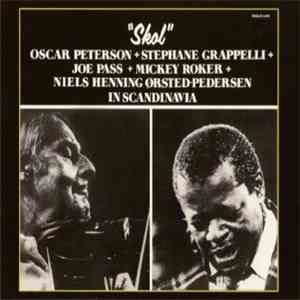 Oscar Peterson + Stephane Grappelli + Joe Pass + Mickey Roker + Niels-Henning Ørsted Pedersen - Skol FLAC