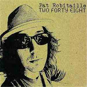 Pat Robitaille - Two Forty Eight FLAC
