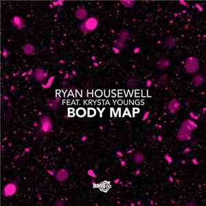 Ryan Housewell Feat. Krysta Youngs - Body Map FLAC