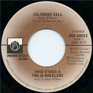 Shad O'Shea & The 18 Wheelers - Colorado Call / Bub-Bub-Bub-Boo FLAC