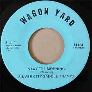 Silver City Saddle Tramps - Stay 'Til Morning FLAC