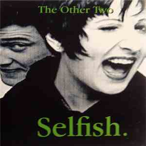 The Other Two - Selfish FLAC