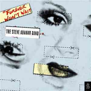 The Steve Adamyk Band - Forever Won't Wait FLAC