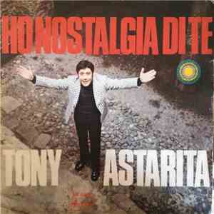 Tony Astarita - Ho Nostalgia Di Te FLAC