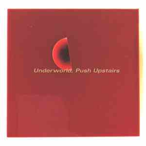Underworld - Push Upstairs FLAC