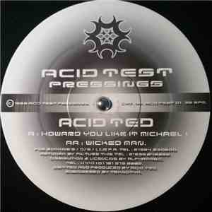 Acid Ted - Howard You Like It Michael! / Wicked Man FLAC