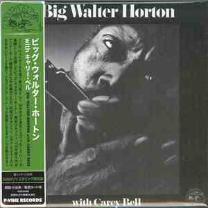 Big Walter Horton With Carey Bell - Big Walter Horton With Carey Bell FLAC